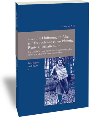 Buchcover "...ohne Hoffnung im Alter jemals auch nur einen Pfennig Rente zu erhalten" | Dorothea Noll | EAN 9783465141099 | ISBN 3-465-14109-1 | ISBN 978-3-465-14109-9