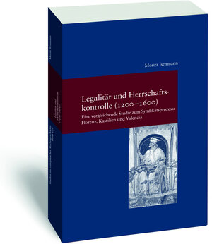 Buchcover Legalität und Herrschaftskontrolle (1200-1600) | Moritz Isenmann | EAN 9783465141129 | ISBN 3-465-14112-1 | ISBN 978-3-465-14112-9