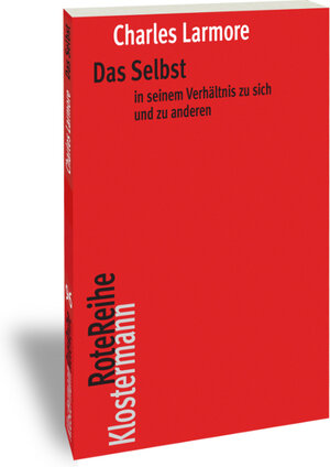 Buchcover Das Selbst in seinem Verhältnis zu sich und zu anderen | Charles Larmore | EAN 9783465142744 | ISBN 3-465-14274-8 | ISBN 978-3-465-14274-4