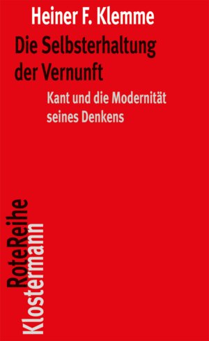 Buchcover Die Selbsterhaltung der Vernunft | Heiner F. Klemme | EAN 9783465146193 | ISBN 3-465-14619-0 | ISBN 978-3-465-14619-3