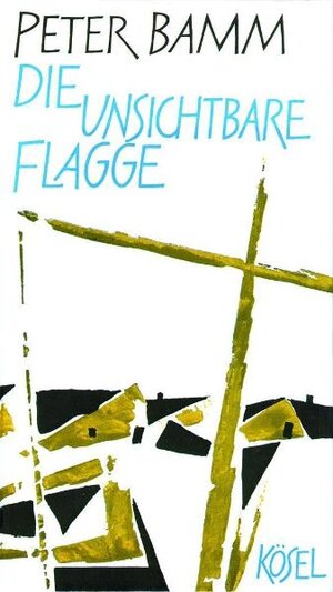 Buchcover Die unsichtbare Flagge | Peter Bamm | EAN 9783466100026 | ISBN 3-466-10002-X | ISBN 978-3-466-10002-6