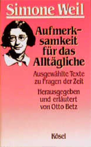 Buchcover Aufmerksamkeit für das Alltägliche | Simone Weil | EAN 9783466202942 | ISBN 3-466-20294-9 | ISBN 978-3-466-20294-2