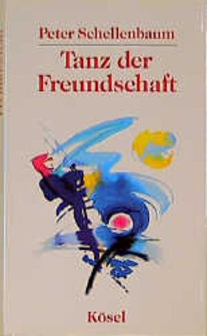 Buchcover Tanz der Freundschaft | Peter Schellenbaum | EAN 9783466303069 | ISBN 3-466-30306-0 | ISBN 978-3-466-30306-9