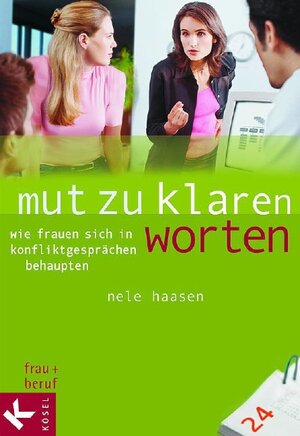 Mut zu klaren Worten: Wie Frauen sich in Konfliktgesprächen behaupten