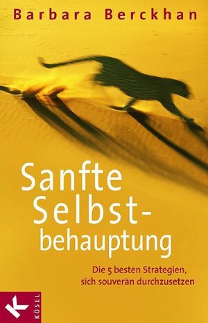 Buchcover Sanfte Selbstbehauptung | Barbara Berckhan | EAN 9783466307074 | ISBN 3-466-30707-4 | ISBN 978-3-466-30707-4