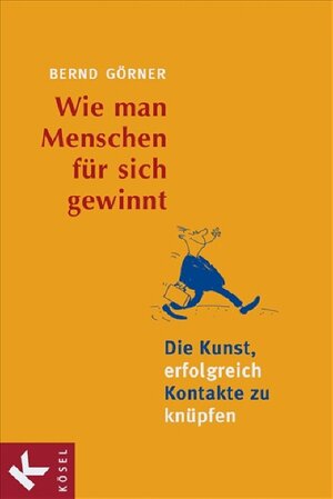Buchcover Wie man Menschen für sich gewinnt | Bernd Görner | EAN 9783466307784 | ISBN 3-466-30778-3 | ISBN 978-3-466-30778-4