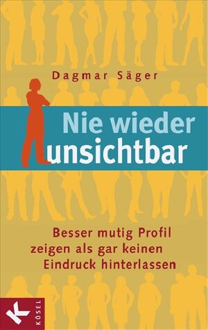 Buchcover Nie wieder unsichtbar | Dagmar Säger | EAN 9783466307838 | ISBN 3-466-30783-X | ISBN 978-3-466-30783-8