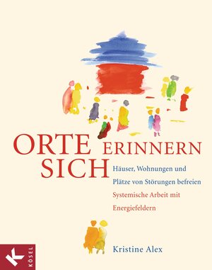 Buchcover Orte erinnern sich | Kristine Alex | EAN 9783466307968 | ISBN 3-466-30796-1 | ISBN 978-3-466-30796-8