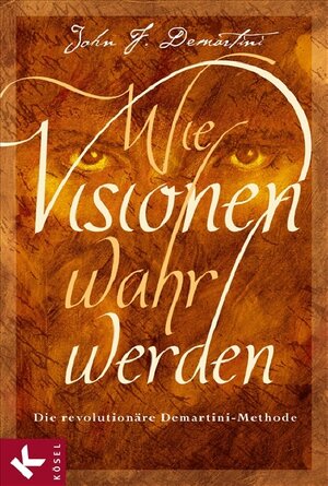 Buchcover Wie Visionen wahr werden | John F. Demartini | EAN 9783466308194 | ISBN 3-466-30819-4 | ISBN 978-3-466-30819-4