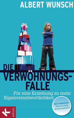 Buchcover Die Verwöhnungsfalle | Albert Wunsch | EAN 9783466309825 | ISBN 3-466-30982-4 | ISBN 978-3-466-30982-5