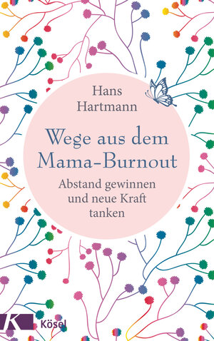 Buchcover Wege aus dem Mama-Burnout | Hans Hartmann | EAN 9783466310753 | ISBN 3-466-31075-X | ISBN 978-3-466-31075-3