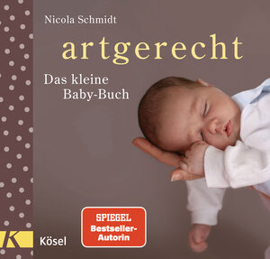 Buchcover artgerecht - Das kleine Baby-Buch | Nicola Schmidt | EAN 9783466310821 | ISBN 3-466-31082-2 | ISBN 978-3-466-31082-1