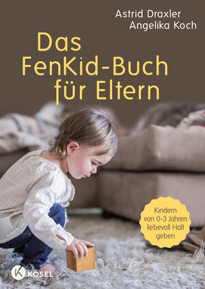 Buchcover Das FenKid-Buch für Eltern | Astrid Draxler | EAN 9783466310876 | ISBN 3-466-31087-3 | ISBN 978-3-466-31087-6