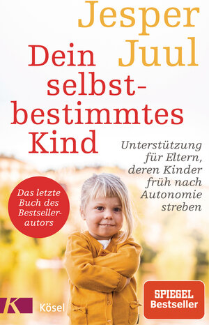 Buchcover Dein selbstbestimmtes Kind | Jesper Juul | EAN 9783466310890 | ISBN 3-466-31089-X | ISBN 978-3-466-31089-0