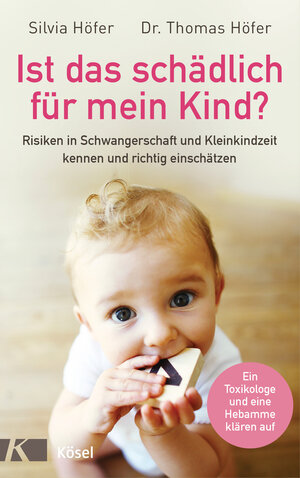 Buchcover Ist das schädlich für mein Kind? | Silvia Höfer | EAN 9783466311231 | ISBN 3-466-31123-3 | ISBN 978-3-466-31123-1