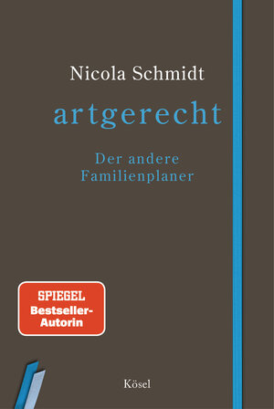 Buchcover artgerecht - Der andere Familienplaner | Nicola Schmidt | EAN 9783466311378 | ISBN 3-466-31137-3 | ISBN 978-3-466-31137-8