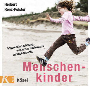 Buchcover Menschenkinder | Herbert Renz-Polster | EAN 9783466330171 | ISBN 3-466-33017-3 | ISBN 978-3-466-33017-1