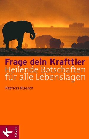 Buchcover Frage dein Krafttier | Patricia Rüesch | EAN 9783466344949 | ISBN 3-466-34494-8 | ISBN 978-3-466-34494-9