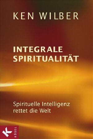 Buchcover Integrale Spiritualität | Ken Wilber | EAN 9783466345090 | ISBN 3-466-34509-X | ISBN 978-3-466-34509-0