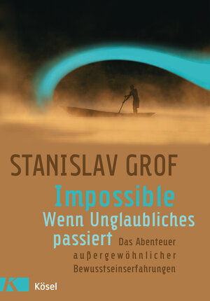 Buchcover Impossible - Wenn Unglaubliches passiert | Stanislav Grof | EAN 9783466345168 | ISBN 3-466-34516-2 | ISBN 978-3-466-34516-8