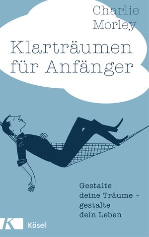 Buchcover Klarträumen für Anfänger | Charlie Morley | EAN 9783466346097 | ISBN 3-466-34609-6 | ISBN 978-3-466-34609-7