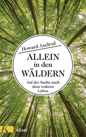 Buchcover Allein in den Wäldern | Howard Axelrod | EAN 9783466346547 | ISBN 3-466-34654-1 | ISBN 978-3-466-34654-7