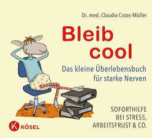Buchcover Bleib cool | Claudia Croos-Müller | EAN 9783466347421 | ISBN 3-466-34742-4 | ISBN 978-3-466-34742-1