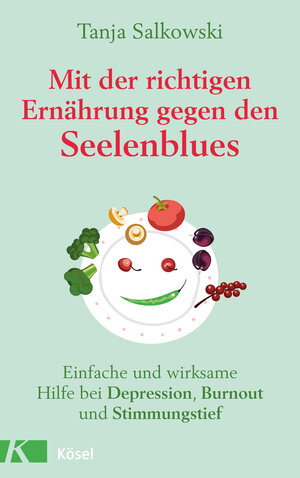 Buchcover Mit der richtigen Ernährung gegen den Seelenblues | Tanja Salkowski | EAN 9783466347667 | ISBN 3-466-34766-1 | ISBN 978-3-466-34766-7