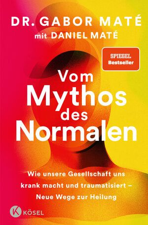Buchcover Vom Mythos des Normalen | Gabor Maté | EAN 9783466347988 | ISBN 3-466-34798-X | ISBN 978-3-466-34798-8