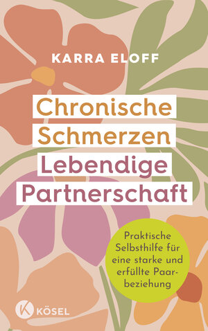 Buchcover Chronische Schmerzen – lebendige Partnerschaft | Karra Eloff | EAN 9783466348121 | ISBN 3-466-34812-9 | ISBN 978-3-466-34812-1