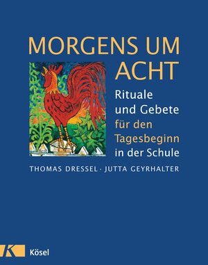 Morgens um acht: Rituale und Gebete für den Tagesbeginn in der Schule