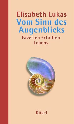 Buchcover Vom Sinn des Augenblicks | Elisabeth Lukas | EAN 9783466366064 | ISBN 3-466-36606-2 | ISBN 978-3-466-36606-4