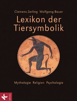 Lexikon der Tiersymbolik. Mythologie. Religion. Psychologie