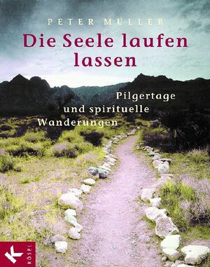 Die Seele laufen lassen: Pilgertage und spirituelle Wanderungen