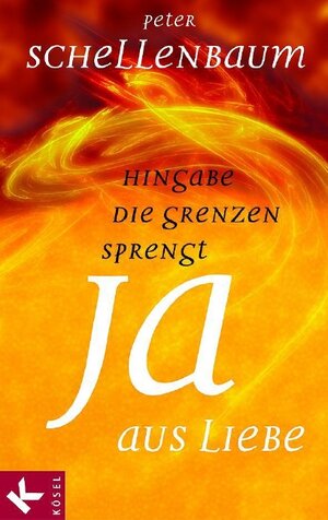 Buchcover Ja aus Liebe | Peter Schellenbaum | EAN 9783466366521 | ISBN 3-466-36652-6 | ISBN 978-3-466-36652-1