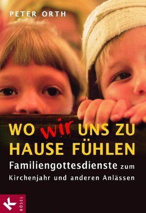 Buchcover Wo wir uns zu Hause fühlen | Peter Orth | EAN 9783466366828 | ISBN 3-466-36682-8 | ISBN 978-3-466-36682-8