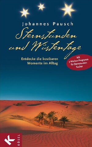Buchcover Sternstunden und Wüstentage | Johannes Pausch | EAN 9783466367719 | ISBN 3-466-36771-9 | ISBN 978-3-466-36771-9