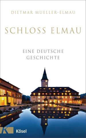 Buchcover Schloss Elmau - Eine deutsche Geschichte | Dietmar Mueller-Elmau | EAN 9783466371327 | ISBN 3-466-37132-5 | ISBN 978-3-466-37132-7