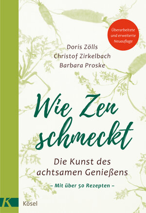 Buchcover Wie Zen schmeckt | Doris Zölls | EAN 9783466372003 | ISBN 3-466-37200-3 | ISBN 978-3-466-37200-3