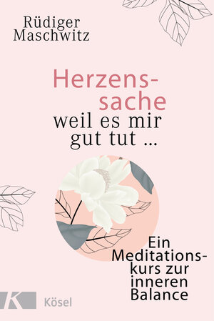 Buchcover Herzenssache - weil es mir gut tut... | Rüdiger Maschwitz | EAN 9783466372478 | ISBN 3-466-37247-X | ISBN 978-3-466-37247-8