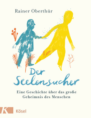 Buchcover Der Seelensucher | Rainer Oberthür | EAN 9783466372645 | ISBN 3-466-37264-X | ISBN 978-3-466-37264-5