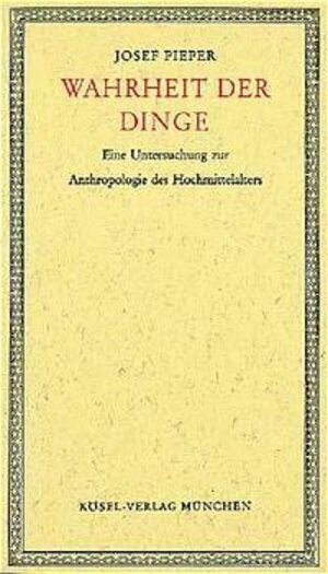 Buchcover Wahrheit der Dinge | Josef Pieper | EAN 9783466401468 | ISBN 3-466-40146-1 | ISBN 978-3-466-40146-8