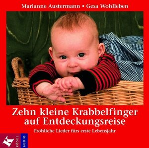 Zehn kleine Krabbelfinger auf Entdeckungsreise: Fröhliche Lieder fürs erste Lebensjahr. 44 Lieder