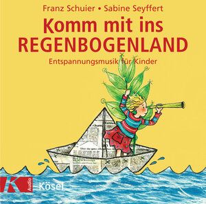 Komm mit ins Regenbogenland: Entspannungsmusik für Kinder