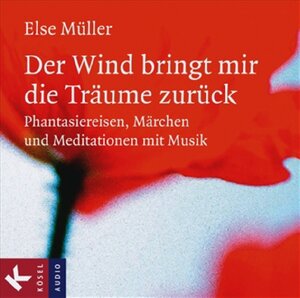 Buchcover Der Wind bringt mir die Träume zurück | Else Müller | EAN 9783466458226 | ISBN 3-466-45822-6 | ISBN 978-3-466-45822-6