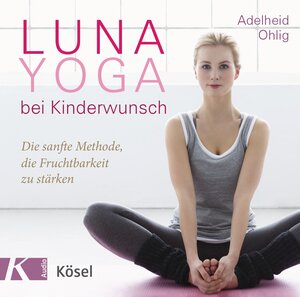 Buchcover Luna-Yoga bei Kinderwunsch | Adelheid Ohlig | EAN 9783466458592 | ISBN 3-466-45859-5 | ISBN 978-3-466-45859-2