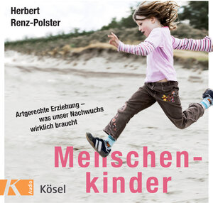 Buchcover Menschenkinder | Herbert Renz-Polster | EAN 9783466458660 | ISBN 3-466-45866-8 | ISBN 978-3-466-45866-0