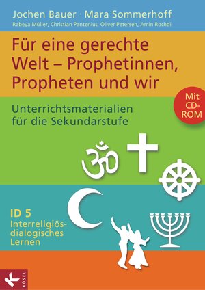 Buchcover Interreligiös-dialogisches Lernen ID Band 5 - Für eine gerechte Welt – Prophetinnen, Propheten und wir | Jochen Bauer | EAN 9783466508334 | ISBN 3-466-50833-9 | ISBN 978-3-466-50833-4