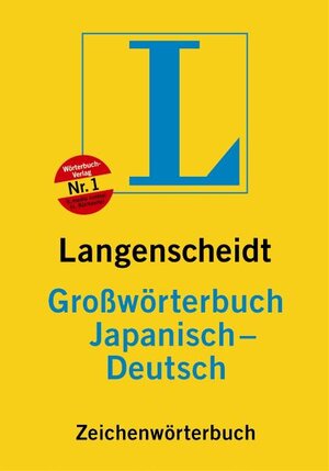 Langenscheidt Großwörterbuch Japanisch-Deutsch. Zeichenwörterbuch