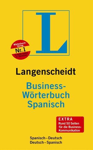 Langenscheidt Business-Wörterbuch Spanisch: Spanisch - Deutsch / Deutsch - Spanisch. Rund 130 000 Stichwörter und Wendungen (Diccionario)